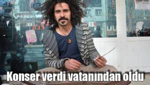 Konser verdi vatanından oldu