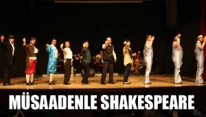 MÜSAADENLE SHAKESPEARE