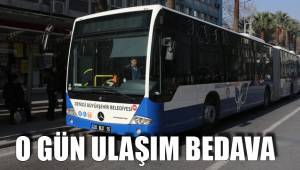 O GÜN ULAŞIM BEDAVA
