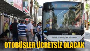 OTOBÜSLER ÜCRETSİZ OLACAK