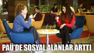 PAÜ’DE SOSYAL ALANLAR ARTTI
