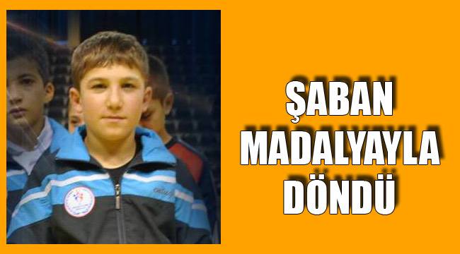 ŞABAN BRONZLA DÖNDÜ