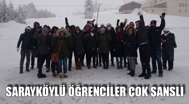 SARAYKÖYLÜ ÖĞRENCİLER ÇOK ŞANSLI