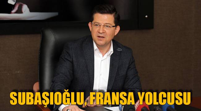 SUBAŞIOĞLU, FRANSA YOLCUSU