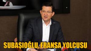 SUBAŞIOĞLU, FRANSA YOLCUSU