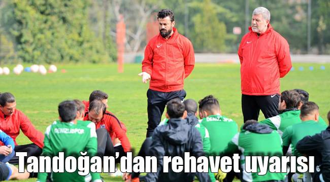 Tandoğan’dan rehavet uyarısı