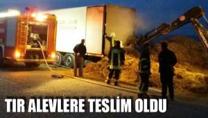 TIR ALEVLERE TESLİM OLDU