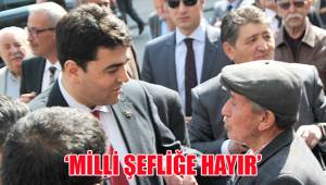 Uysal: Milli şefliğe hayır