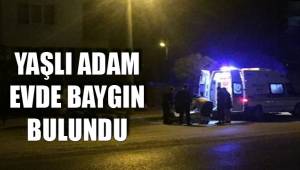YAŞLI ADAM EVDE BAYGIN BULUNDU