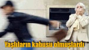 Yaşlıların kabusu olmuşlardı