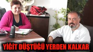 YİĞİT DÜŞTÜĞÜ YERDEN KALKAR