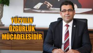 YÜZYILIN ÖZGÜRLÜK MÜCADELESİDİR