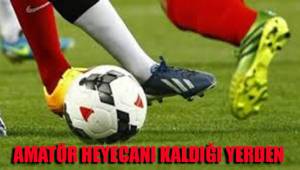 AMATÖR HEYECANI KALDIĞI YERDEN