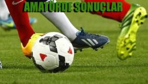AMATÖRDE SONUÇLAR