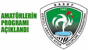 AMATÖRLERİN PROGRAMI AÇIKLANDI