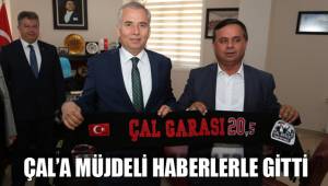 BAŞKAN ZOLAN’DAN ÇAL’A MÜJDELER