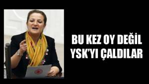 BU KEZ OY DEĞİL YSK’YI ÇALDILAR