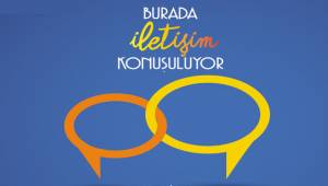 BURADA İLETİŞİM KONUŞULUYOR