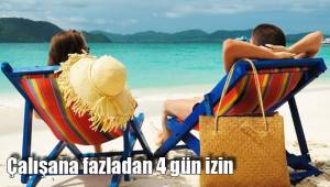 Çalışana fazladan 4 gün izin