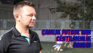 ÇAMLIK FUTBOL’DAN CENTİLMENLİK ÖRNEĞİ