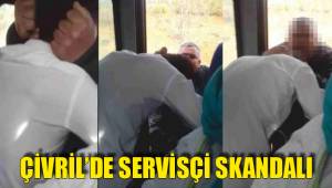 ÇİVRİL’DE SERVİSÇİ SKANDALI
