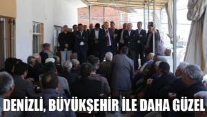 DENİZLİ, BÜYÜKŞEHİR İLE DAHA GÜZEL