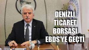 DENİZLİ TİCARET BORSASI EBDS’YE GEÇTİ