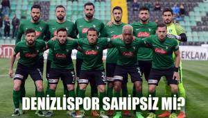 DENİZLİSPOR SAHİPSİZ Mİ?