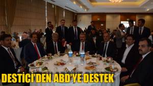 DESTİCİ’DEN ABD’YE DESTEK