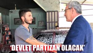 ‘DEVLET PARTİZAN OLACAK’
