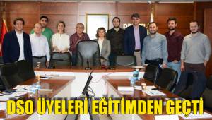 DSO ÜYELERİ EĞİTİMDEN GEÇTİ