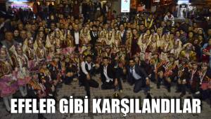 EFELER GİBİ KARŞILANDILAR