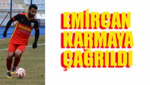 EMİRCAN KARMAYA ÇAĞRILDI