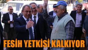 FESİH YETKİSİ KALKIYOR