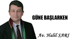 GÜNE BAŞLARKEN