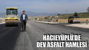 HACIEYÜPLÜ’DE DEV ASFALT HAMLESİ