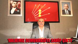 ‘HALKIMIZ DEMOKRASİYE SAHİP ÇIKTI’