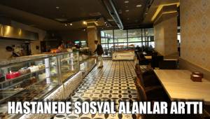 HASTANEDE SOSYAL ALANLAR ARTTI