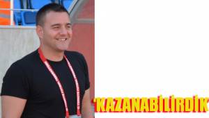 ‘KAZANABİLİRDİK’