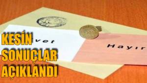 KESİN SONUÇLAR AÇIKLANDI