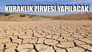 KURAKLIK ZİRVESİ YAPILACAK
