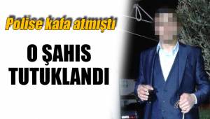 O şahıs tutuklandı
