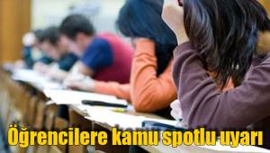 Öğrencilere kamu spotlu uyarı