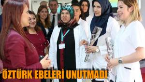 ÖZTÜRK EBELERİ UNUTMADI
