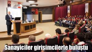 Sanayiciler girişimcilerle buluştu