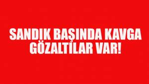 SANDIK BAŞINDA GERGİNLİK