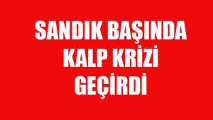 Sandık başında hayatını kaybetti