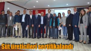 Süt üreticileri sertifikalandı