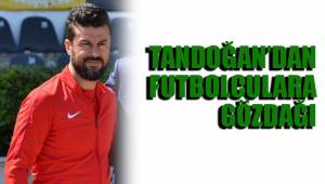 TANDOĞAN'DAN GÖZDAĞI