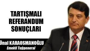 TARTIŞMALI REFERANDUM SONUÇLARI